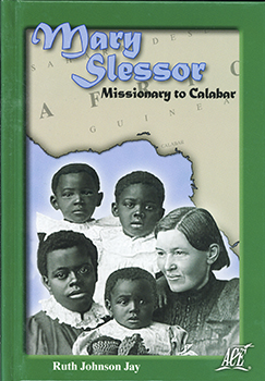 Mary Slessor, Missionary to Calabar